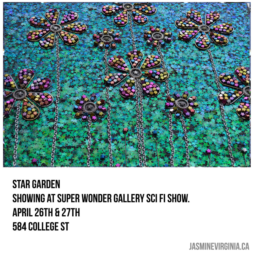 Star Garden showing at Super Wonder Gallery